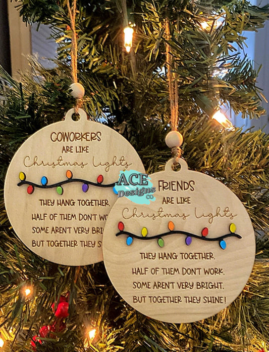 (Your choice) are like Christmas Lights Ornament